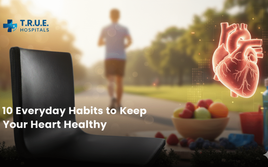 10 Everyday Habits to Keep Your Heart Healthy