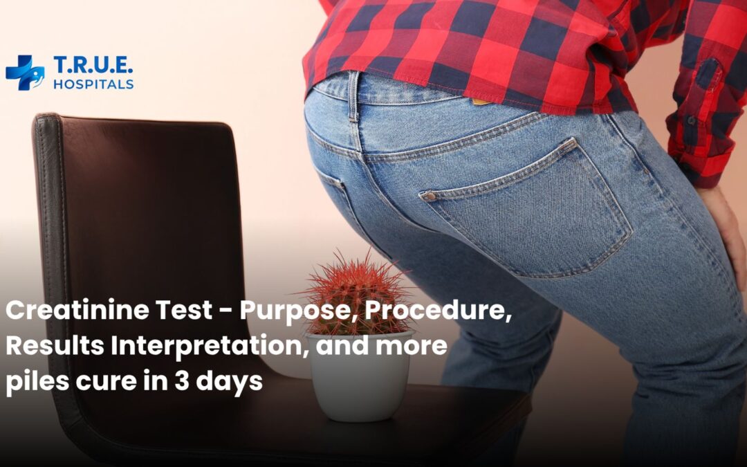 Creatinine Test – Purpose, Procedure, Results Interpretation, and more