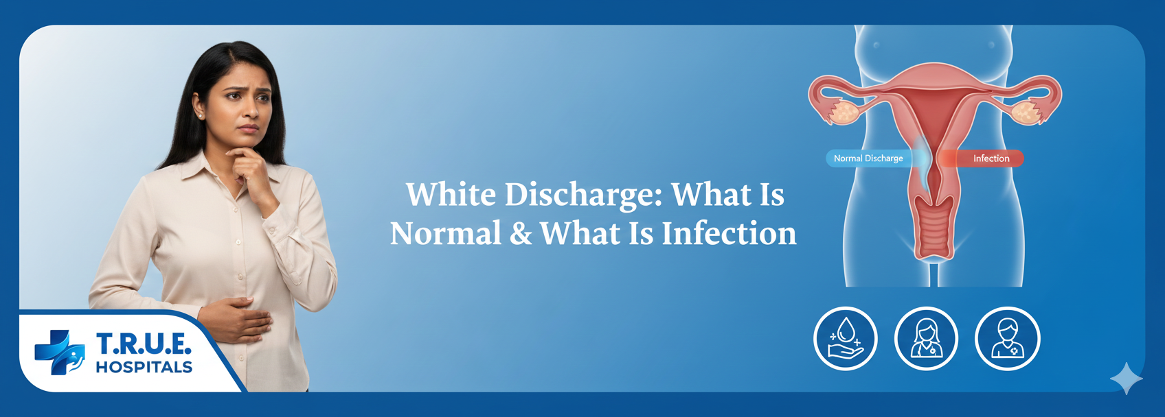 White Discharge: What Is Normal & What Is Infection?